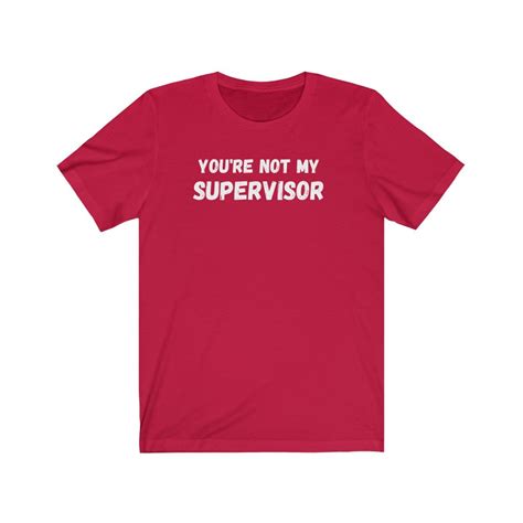 You Re Not My Supervisor Shirt Archer Etsy