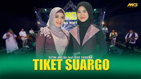 Ratna Antika Feat Dike Sabrina Tiket Suargo Ft Bintang Fortuna