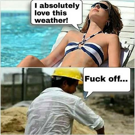 pin by will cole on job work memes hot weather humor