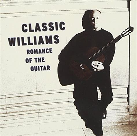 Classic Williams Romance Of The Guitar John Williams
