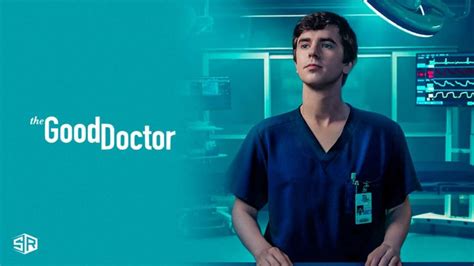 Watch The Good Doctor Season 6 Outside Us