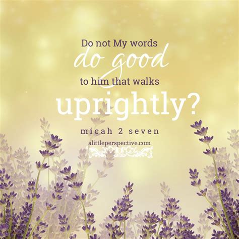 Do Not My Words Do Good To Him That Walks Uprightly Micah