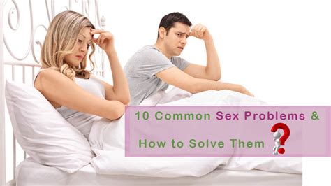 sex problems 10 most common issues and how to solve them