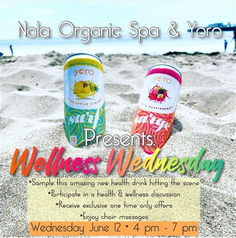 wellness wednesday presented  yoro nola organic spa  orleans la