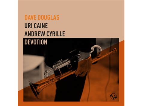 {download} dave douglas devotion feat uri caine and andrew cyril