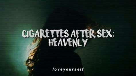 cigarettes after sex heavenly lyrics youtube