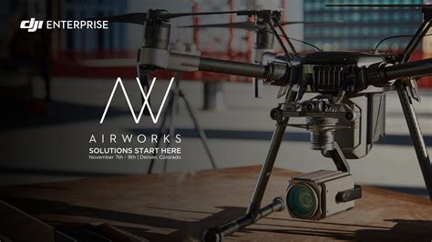 dji reveals  enterprise drone technology  airworks  dronedj