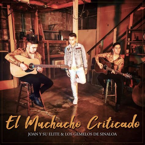 El Muchacho Criticado Single By Joan Y Su Elite Los Gemelos De