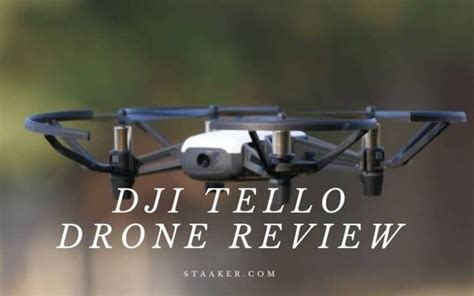 dji tello drone review    worth  buy staakercom