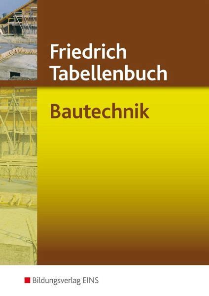 Friedrich Tabellenbuch Bautechnik Von K A R L J ü R G E N G I P P E R
