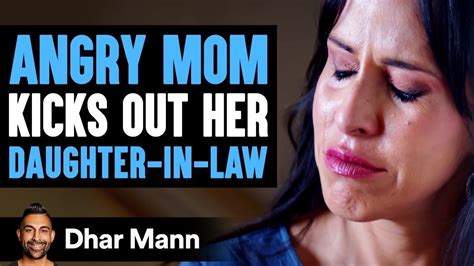 Mom Kicks Out Daughter In Law Then Instantly Regrets It Dhar Mann