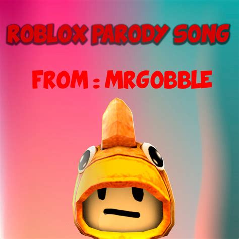 roblox parody song single by mrgobbl4 spotify