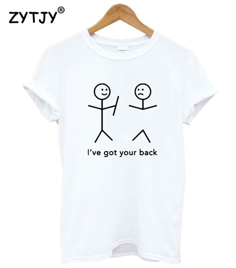 i ve got your back print women tshirt casual cotton hipster funny t
