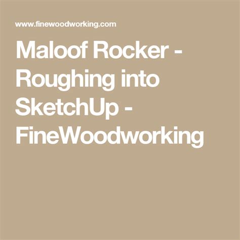 maloof rocker roughing  sketchup finewoodworking