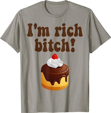 i m rich bitch sassy humor t shirt uk fashion