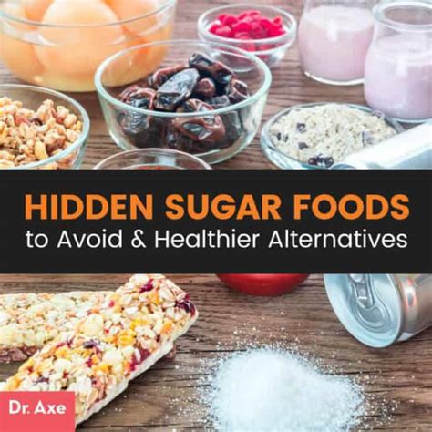 Hidden Sugar Foods To Avoid And Healthier Alternatives Dr Axe
