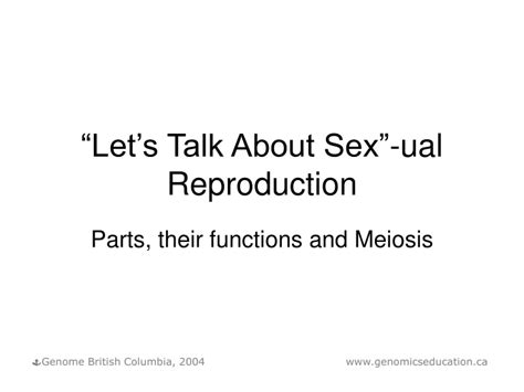 Ppt “let’s Talk About Sex” Ual Reproduction Powerpoint Presentation