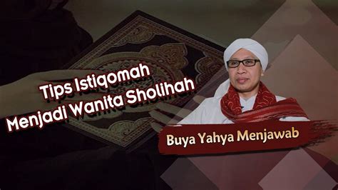 Tips Istiqomah Menjadi Wanita Sholihah Buya Yahya Menjawab Youtube