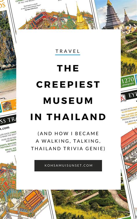 thailand s creepiest museum and how i became a thailand