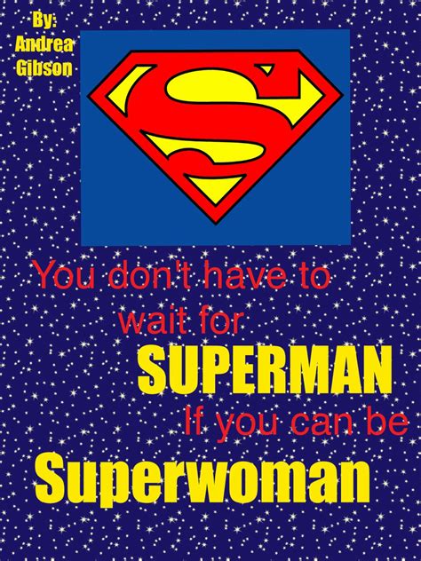 superwoman superwoman quotes superwoman strong women