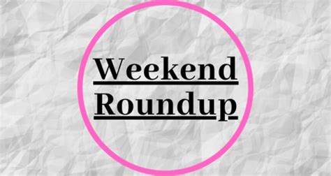 Weekend Roundup Top Four Craziest Moments From This Weekend