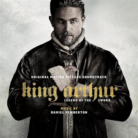‘king Arthur Legend Of The Sword’ Soundtrack Details