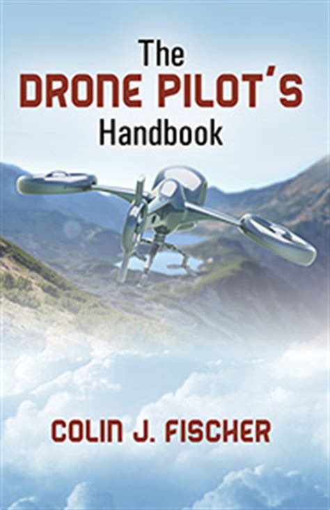 drone pilots handbook published  outskirts press