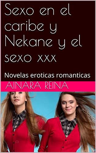 sexo en el caribe y nekane y el sexo xxx novelas eroticas romanticas