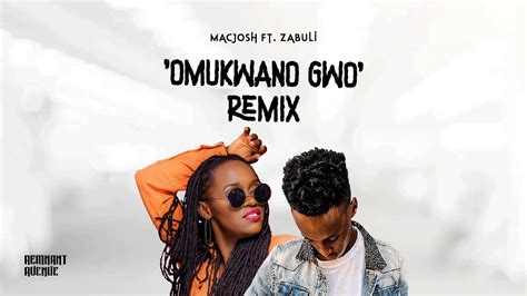 Macjosh Omukwano Gwo [remix ] Ft Zabuli {official Audio} Youtube
