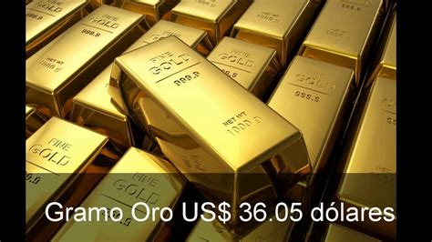 precio del oro hoy cotizacion oro gramo de oro youtube