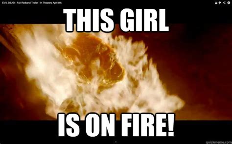 this girl is on fire misc quickmeme