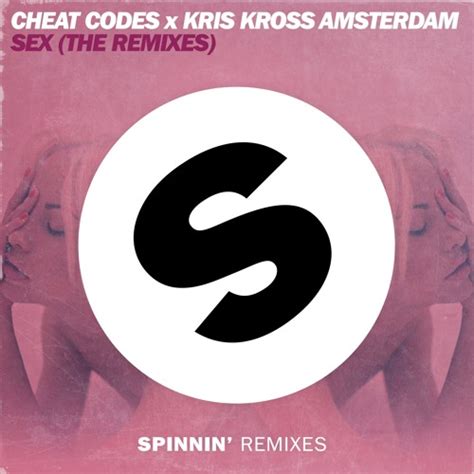 Release Cheat Codes X Kris Kross Amsterdam – Sex The Remixes [spinnin]