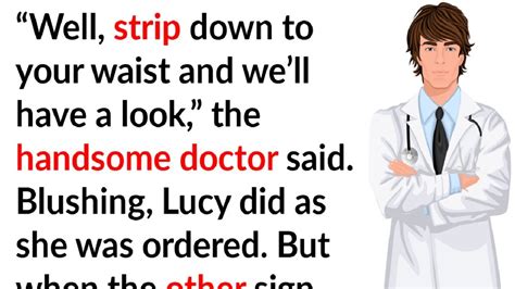 funny story woman tricks handsome doctor into doing a strange intimate
