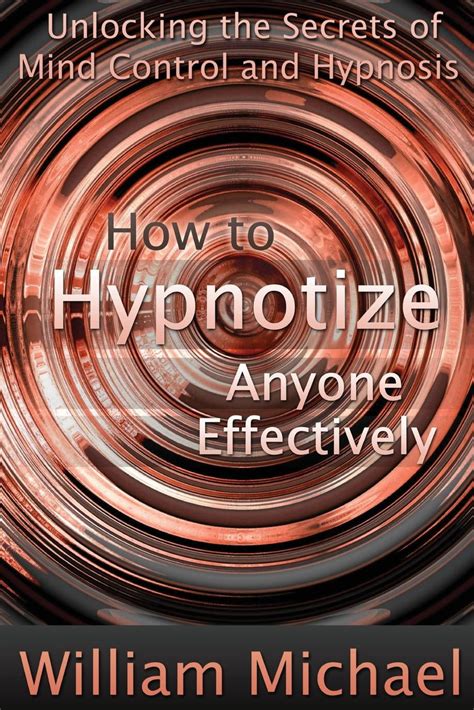 How To Hypnotize Anyone Effectively Unlocking The Secrets Of Mind