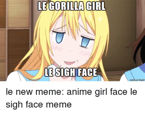 le gorilla le sigh face le  meme anime girl face le sigh face meme