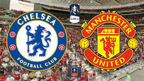 fa cup final  chelsea  manchester united