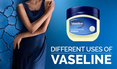 Different Uses Of Vaseline The Wellness Corner