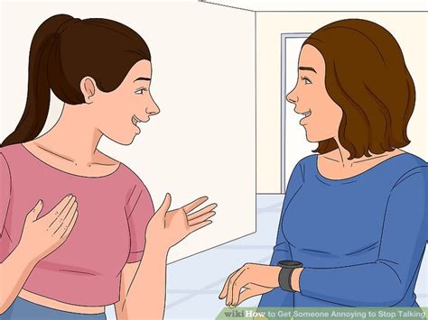 12 Ways To Get Someone Annoying To Stop Talking Wikihow