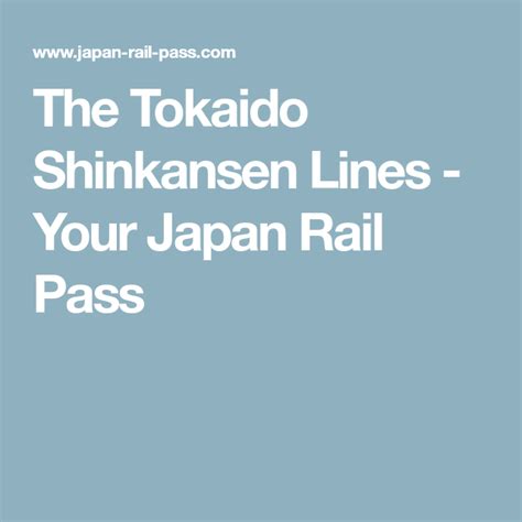 The Tokaido Shinkansen Lines Your Japan Rail Pass Japan Lines