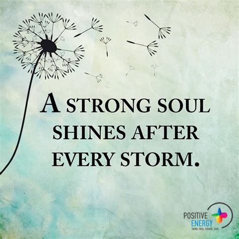 strong soul shines  stays positive   strom quotes