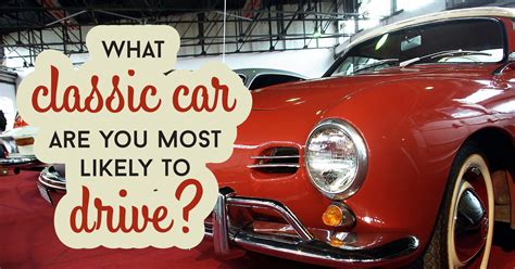 What Classic Car Are You Most Likely To Drive Quiz