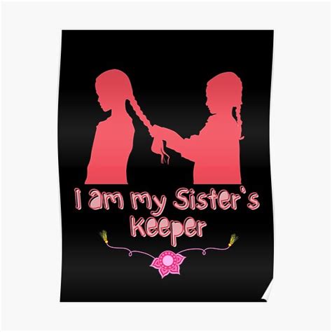 I Am My Sister S Keeper Poster For Sale By Rachidsolution Redbubble