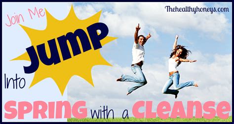 Join Me And Jump Into Spring With A Cleanse The Healthy Honeys