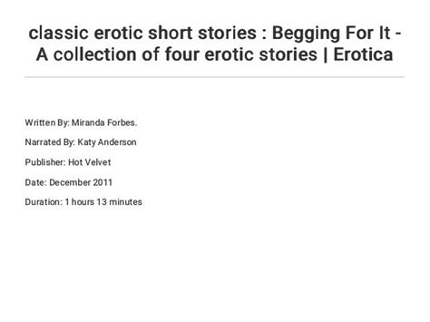 Classic Erotic Short Stories Begging For It A Collection Of Four