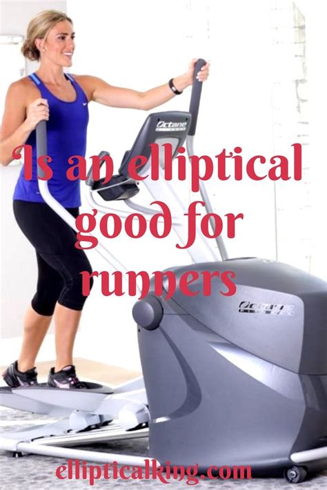 Is An Elliptical Good For Runners Popular Workouts Elliptical
