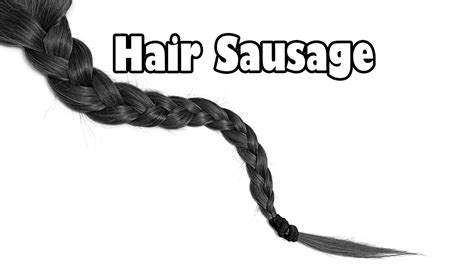 hair sausage youtube