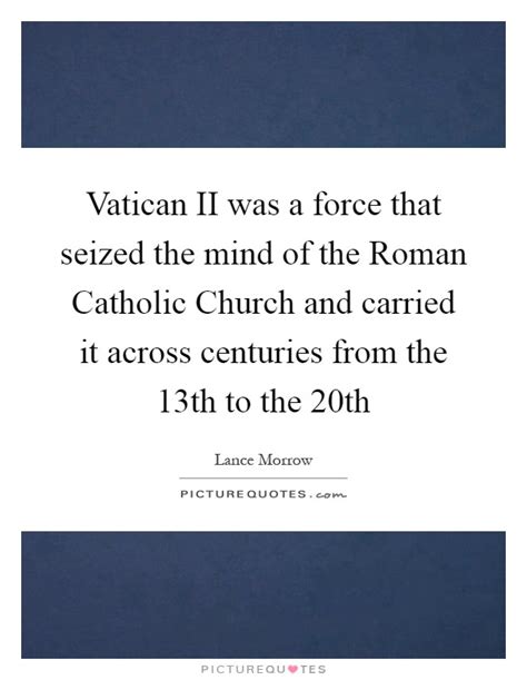 vatican ii   force  seized  mind   roman picture quotes