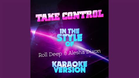 take control in the style of roll deep and alesha dixon karaoke