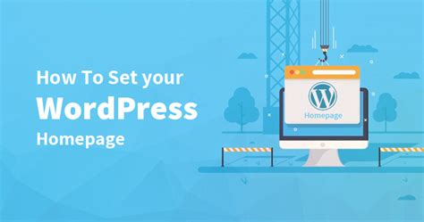 ultimate guide  set  wordpress homepage step  step