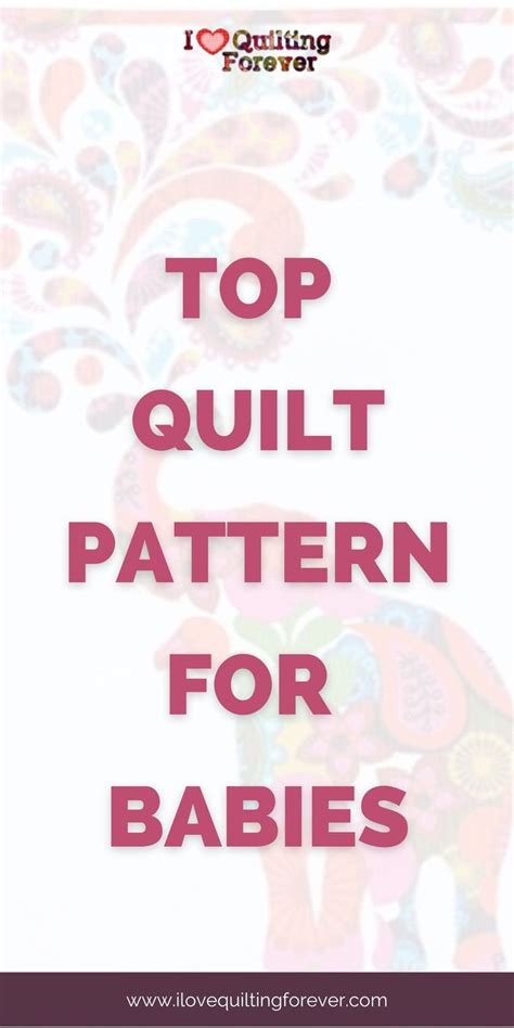 top baby quilt patterns  tutorials  inspirations